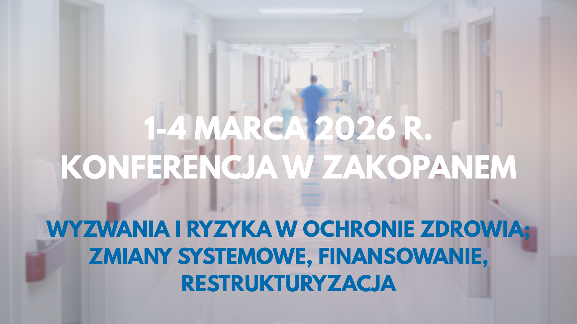 Konferencja w Zakopanem „Wyzwania i ryzyka w ochronie zdrowia; Zmiany systemowe, finansowanie, restrukturyzacja”